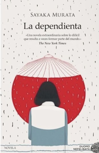 friedrichp8's tweet photo. LA DEPENDIENTA. De Sayaka Murata. Historia de una empleada de tienda japonesa. Historia de una mini vida y un submundo conocido por todos pero muy ajeno. 
Dos personas se unen a la manera japonesa que para ellos funciona. 
Buena literatura moderna. https://t.co/3g9xnBsAx5