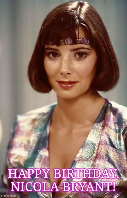 Happy 62nd Birthday, Nicola Bryant AKA Peri Brown. Hope that yours was a fantastic day.      