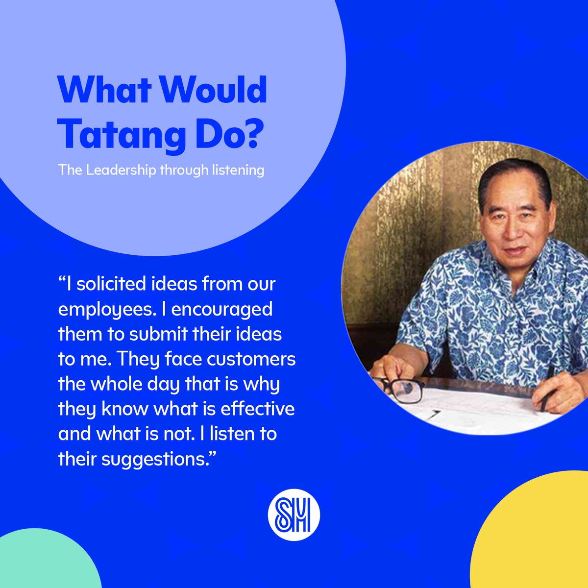 SM_Investments's tweet photo. There is leadership by example, and there is also leadership through listening - a trait so endearing to Tatang that his employees were never afraid to share their suggestion or ideas. That was because Tatang always listened. #SMSuperMonth https://t.co/5GwK4AXEWn