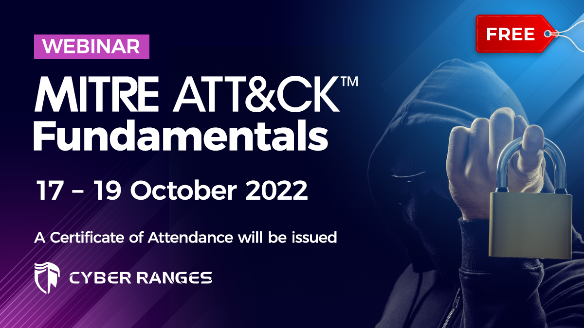 Free CYBER RANGES 3-Day Webinar from 17-19 October 2022 introducing MITRE ATT&amp;CK® Fundamentals - Limited Spaces Available! A certificate of attendance will be provided. Learn more about upcoming events and register today - cyberranges.com/bootcamps-and-… #CybersecurityAwarenessMonth