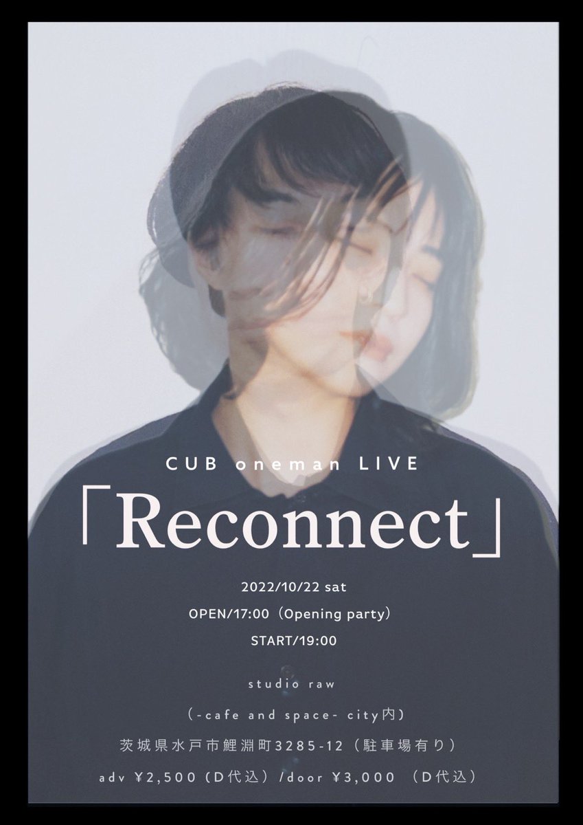 GandzhaRin's tweet photo. CUB one man live  ”Reconnect” 

・ABOUT
2022.10.22 sat
open17:00/start19:00
studio raw(https://t.co/GUw5S9v45P)
駐車可

・TIMETABLE
17:00 オープニングパーティ&amp; @propagandasheep 写真展"Reunion"
19:00 開演
20:00 終演

・FEE
adv：¥2,500/ door：¥3,000

reserve：@C_U_B_JPN (DM or 📩) https://t.co/6XzYacBKNh