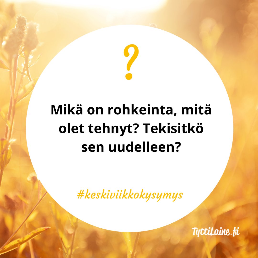 Mikä on rohkeinta, mitä olet tehnyt? Tekisitkö sen uudelleen?
#keskiviikkokysymys