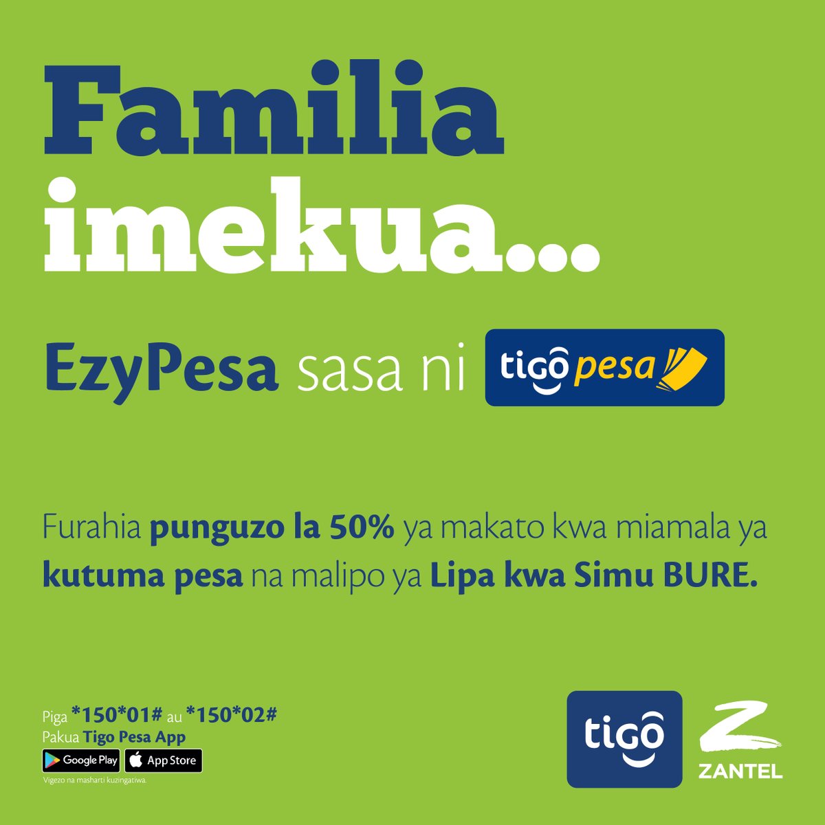 Furahia Punguzo la 50% ya makato kwa miamala ya kutuma pesa na malipo ya Lipa Kwa Simu BURE.

Familia Imekua…

EzyPesa sasa ni Tigo Pesa