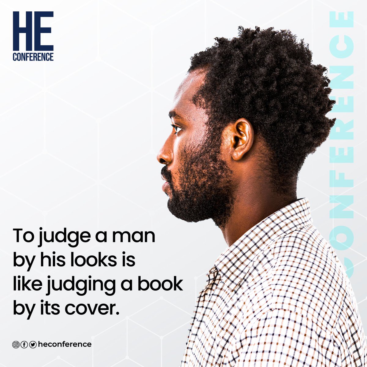 HeConference's tweet photo. It is mediocre(a sign of short- sightedness) to judge a man by his appearance. As his appearance doesn't equal to his worth or value.
#Emotionalintelligence
#Men
#Mensconference
#Heconference
#Meninnigeria
#Meninafrica https://t.co/HxaTdzMsuJ
