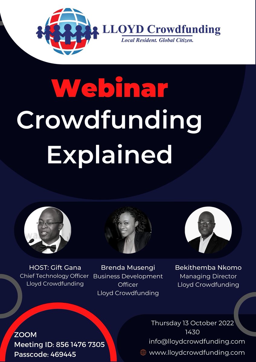 LloydCrowdfund's tweet photo. We are inviting all interested parties to attend our CROWDFUNDING EXPLAINED webinar tomorrow. Join our panel of experts led by our MD Mr B.L Nkomo as they unpack the crowdfunding concept. Details of the webinar are on the attached poster. @smeazw @ReserveBankZIM https://t.co/xuYQN4u6Qo