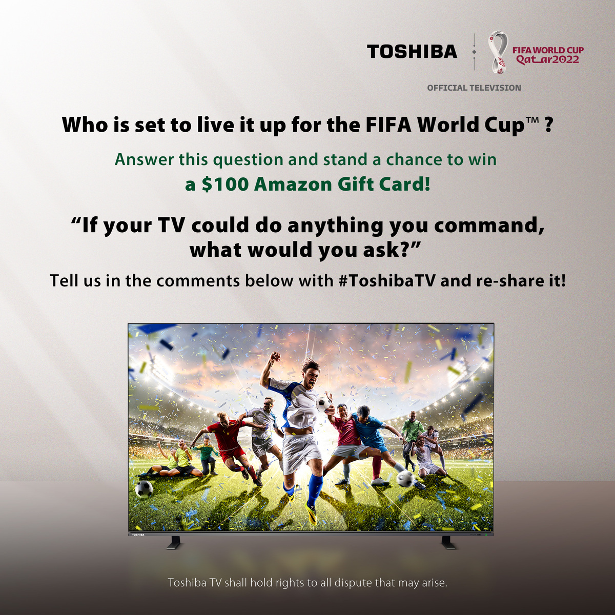 👆 Follow our page @toshibatvglobal
✌️ RT this tweet
👇 Comment your answer using #ToshibaTV

3 lucky people will win a $100 Amazon Gift Card each!
Giveaway is on till December 18, 2022.

#HomeEntertainment #ToshibaTV #WorldCup2022