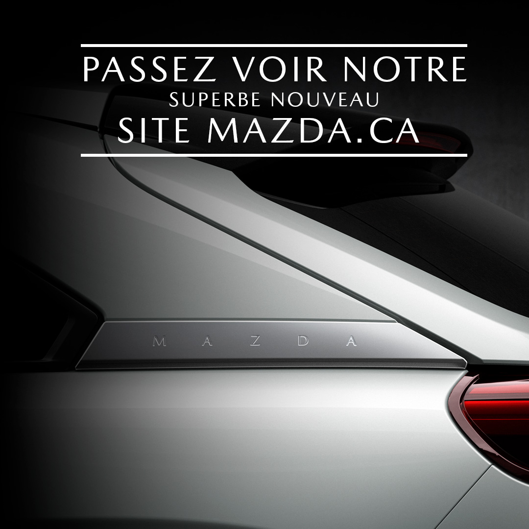 Nous avons rehaussé votre expérience en ligne de sorte qu’il soit plus facile de vous renseigner sur nos véhicules et d’explorer nos outils améliorés, tels que Construction et prix, pour vous aider à configurer votre Mazda. Découvrez notre nouveau site : mazda.ca/fr
