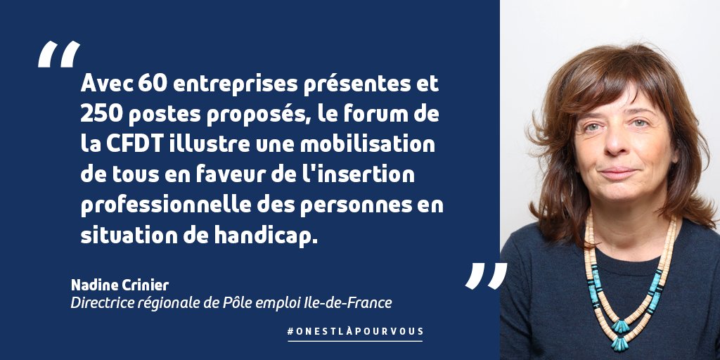 #Evénement - 💬 "Le forum de la <a href="/CFDT_IDF/">CFDT Île-de-France</a> illustre une mobilisation de tous en faveur de l'insertion professionnelle des personnes en situation de #handicap. 
Partenaires, entreprises, conseillers @pole_emploi et <a href="/Capemploi_/">Cap Emploi</a> : nous avons notre rôle à jouer !"
<a href="/Nadine_CRINIER/">Nadine CRINIER</a>