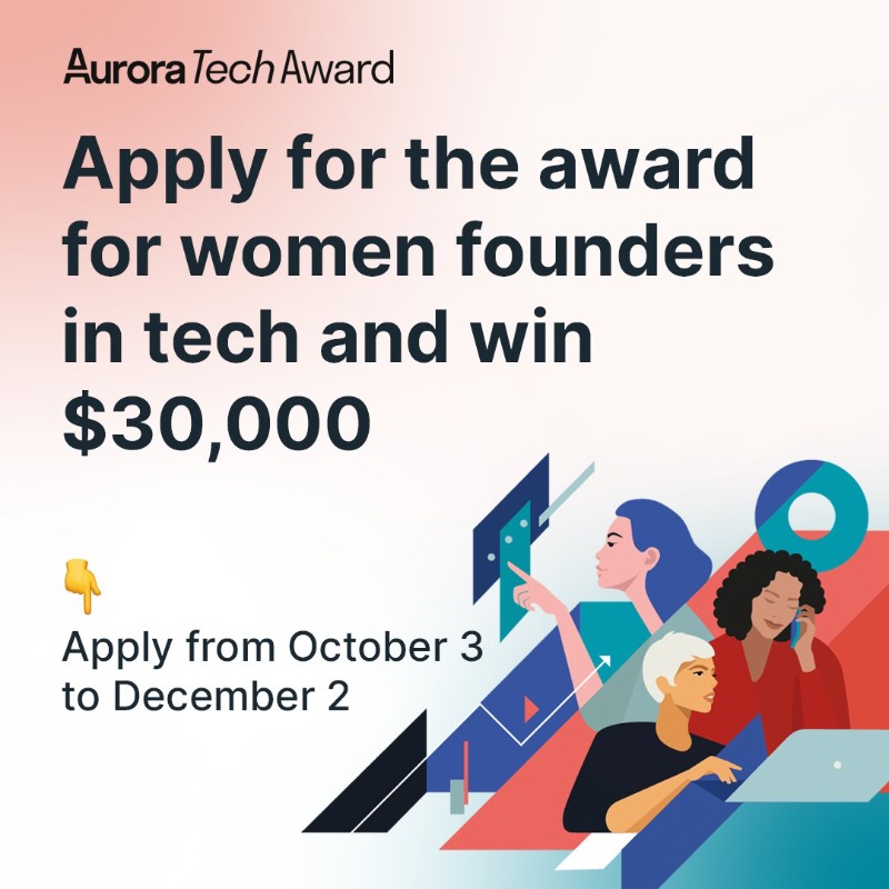 auroratechaward's tweet photo. We believe in women entrepreneurs. If you are a tech founder or co-founder and hold a C-level position in the company ➡️ go to the website https://t.co/kCf4zp2wvR check the details and submit!