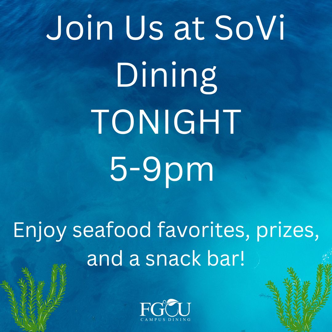 Join us TONIGHT at SoVi Dining for our Seaside Market event🐠
Enjoy delicious seafood classics,  enter to win an FGCU prize basket, or snack at our seaside snack bar! 
See you tonight!!