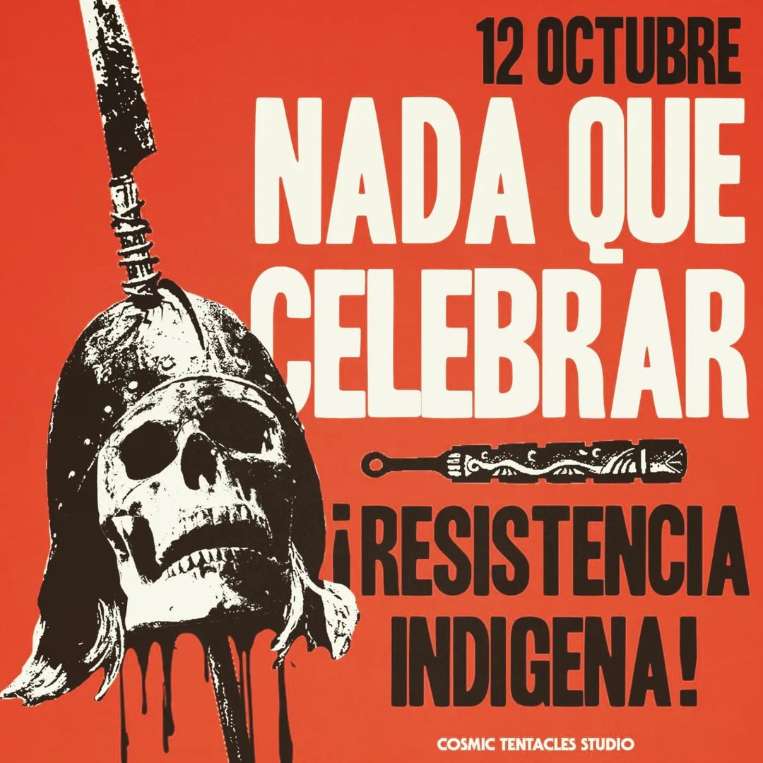 12 de Octubre || Día de la Resistencia Indígena.

NADA QUE CELEBRAR.