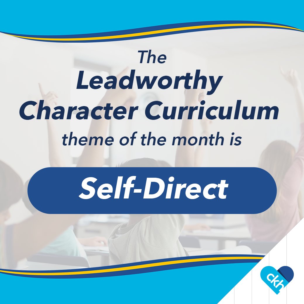 This month’s theme from the Leadworthy Character Curriculum is Self-Direct. If you’re interested in learning more about CKH or our Character Curriculum, please visit our website ckh.org.