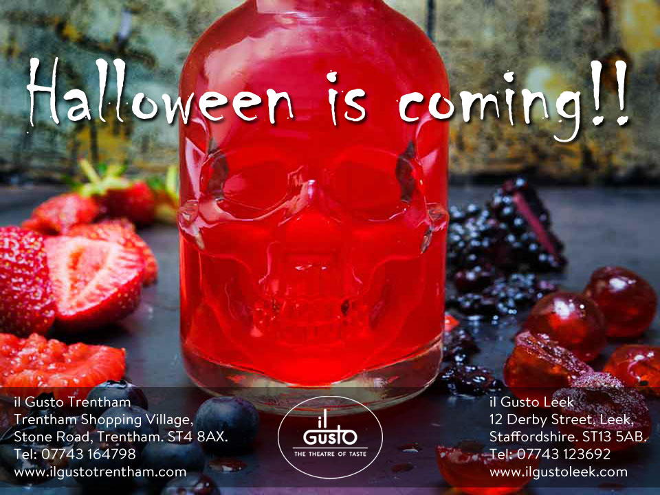 Halloween is coming!!
il Gusto Leek, 12 Derby Street, Leek. ST13 5AB. 
Tel: 07743 123692
ilgustoleek.com
