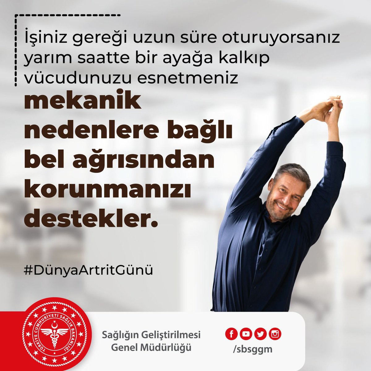 İşiniz gereği uzun süre oturuyorsanız yarım saatte bir ayağa kalkıp vücudunuzu esnetmeniz mekanik nedenlere bağlı bel ağrısından korunmanızı destekler. #DünyaArtritGünü