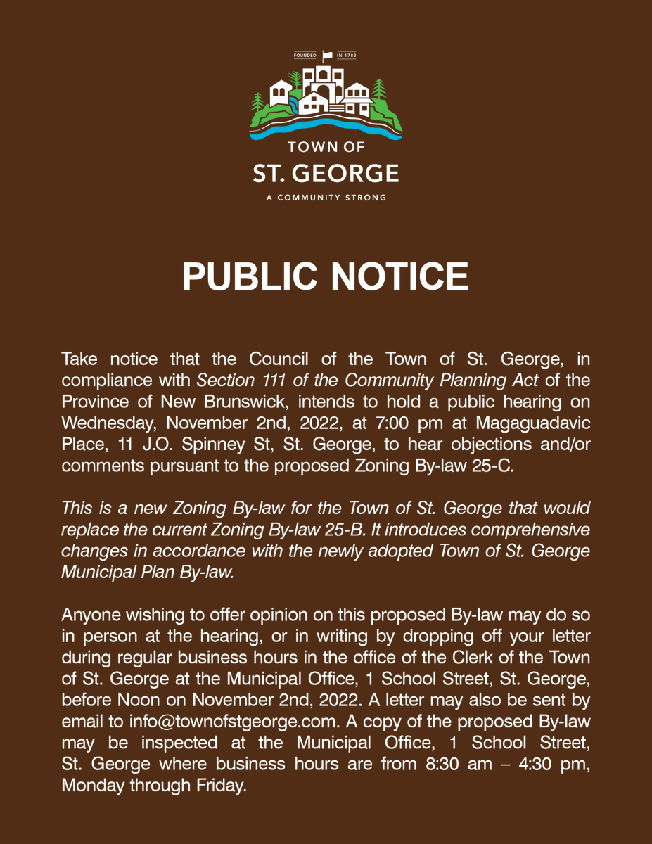 𝐍𝐨𝐭𝐢𝐜𝐞 : 𝐏𝐔𝐁𝐋𝐈𝐂 𝐇𝐄𝐀𝐑𝐈𝐍𝐆
Wednesday, November 2
7:00 pm @ Magaguadavic Place
Council invites residents to a public hearing of objections and/or comments pursuant to the proposed Zoning By-law 25-C.
townofstgeorge.com/2022/10/public…