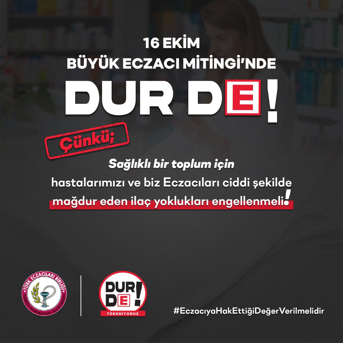 #16EkimBüyükEczacıMitingi
#EczacıyaHakEttiğiDeğerVerilmelidir
