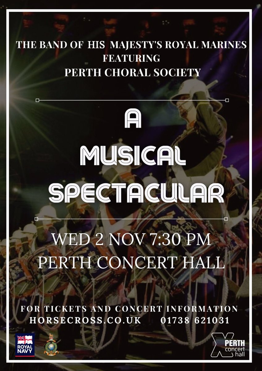 A Musical Spectacular with the Band of HM Royal Marines Scotland. 2 Nov 2022 at Perth Concert Hall @HorsecrossPerth . Tickets and info from: horsecross.co.uk/whats-on/the-b…… @RNinScotland #RMBandService