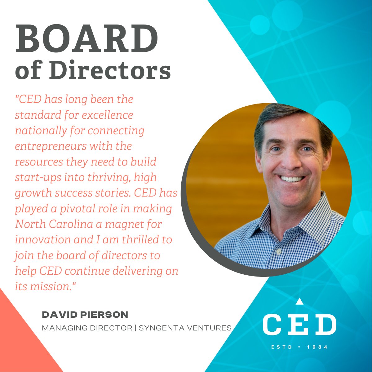 "CED has long been the standard for excellence nationally for connecting entrepreneurs with the resources they need to build start-ups into thriving, high growth success stories. CED has played a pivotal role in making North Carolina a magnet for innovation..."