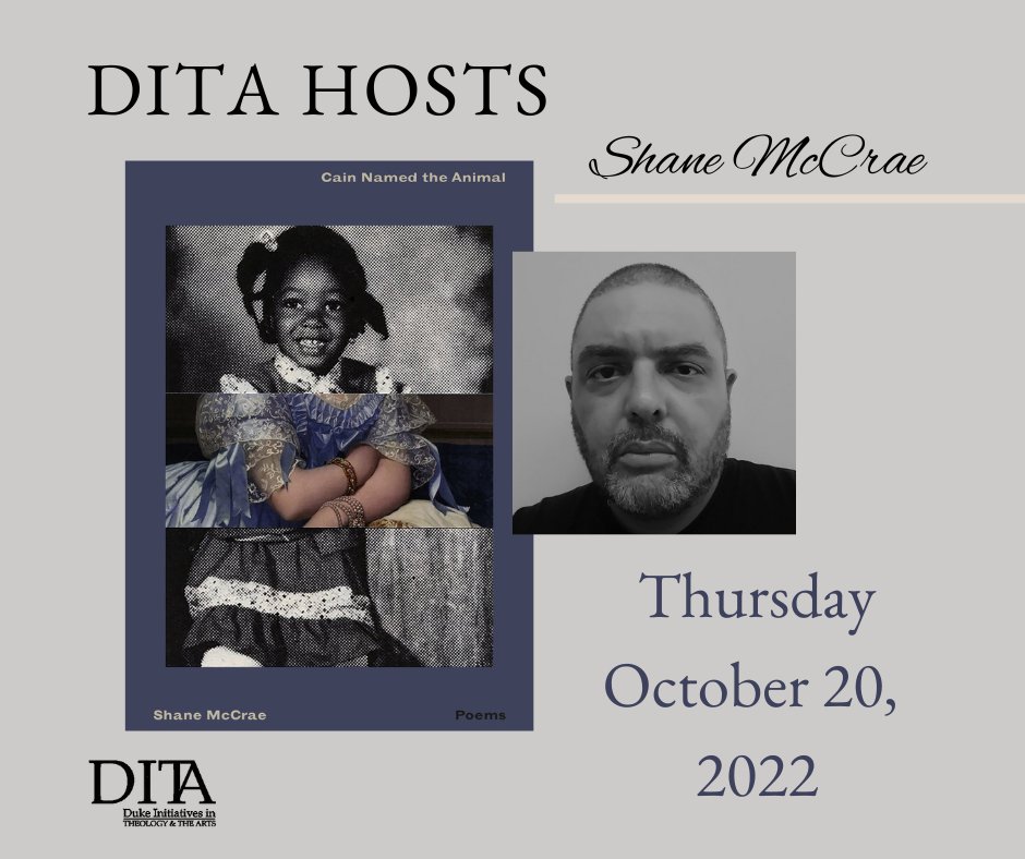 We are delighted to host renowned poet Shane McCrae for a lunchtime lecture (12:30) at Duke Divinity School and an evening reading and discussion with Dr. Lauren Winner (7 PM) at St. Joseph's Episcopal. We hope you can join us!

Full info here: sites.duke.edu/dita/events-2/