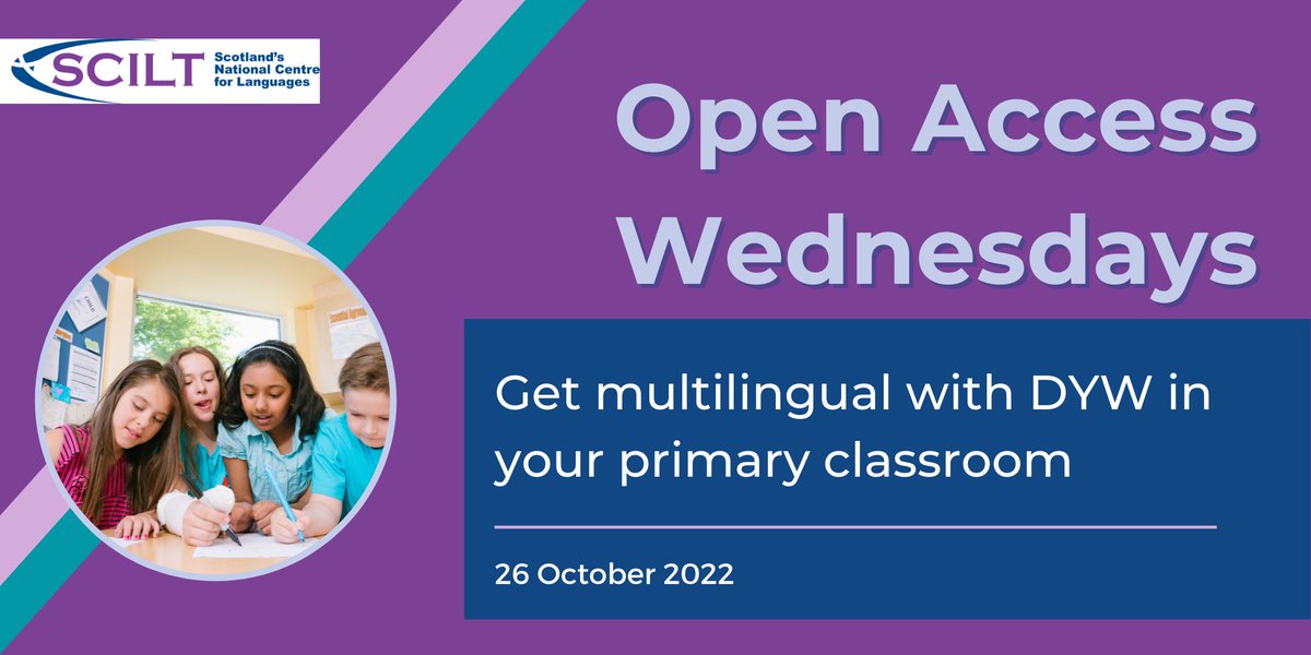 Our next Open Access Wednesday takes place on 26 Oct! This month's session 'Get multilingual with DYW in your primary classroom' is free to attend online and open to primary teachers and primary education students across Scotland. Register now: bit.ly/3RTxuxZ #SCILT_CLPL