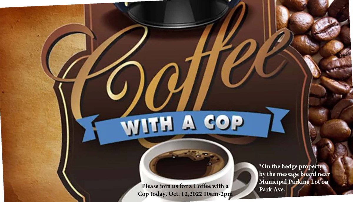 Please join us today for a Coffee with a Cop! We will be on the hedge property by the message board near the municipal parking lot in front of HQ, 430 Park Avenue, Scotch Plains! 10 am - 2 pm! Thank you to Black Drop Coffee, 431 Park Avenue for donating the coffee and pastries!