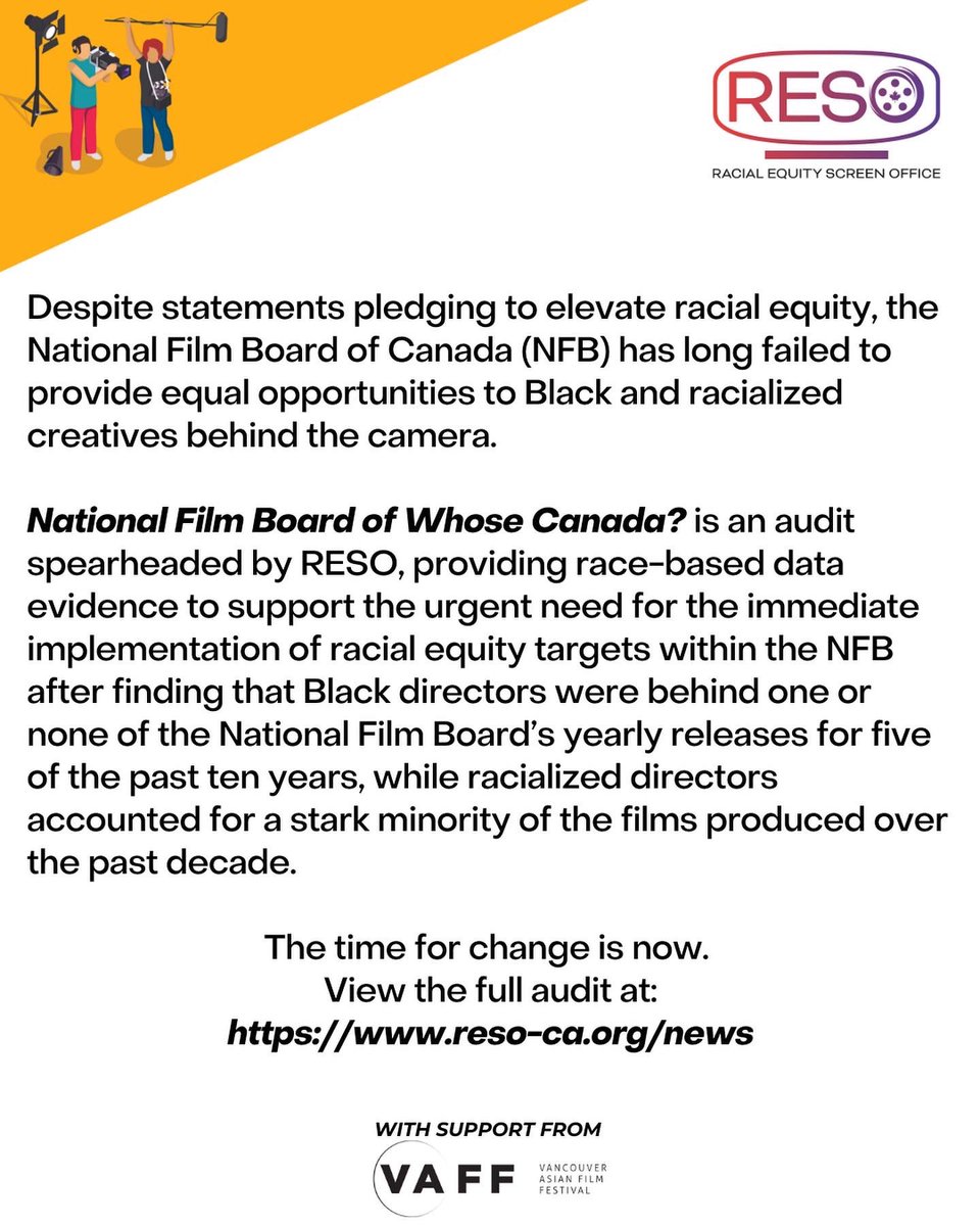 The time for change is now. 

View RESO’s racial equity audit ‘National Film Board of Whose Canada?’ HERE: reso-ca.org/news