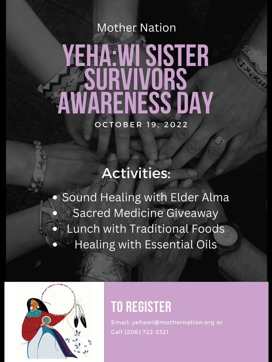 Sister Survivors Awareness Day Oct. 19th 10 am to 3:00 pm. 💜 Sound Healing Workshops 💜 Healing with Essential Oils 💜Sound Healing Sessions 💜 Traditional lunch Door prizes ~ Sacred Medicine Giveaway ~ Transportation provided (206) 722-2321 or email yehawi@mothernation.org