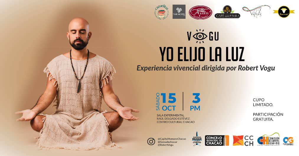 #12Oct  | Te invito  este #15Oct al encuentro “Yo elijo la luz. Experiencia vivencial" dictado por <a href="/RobertVogu/">VOGU</a> a las 3:00 pm. Cupo limitado. Link de inscripción: forms.gle/5zNXWoutdjDtJX… ¡Los esperamos! #Chacao