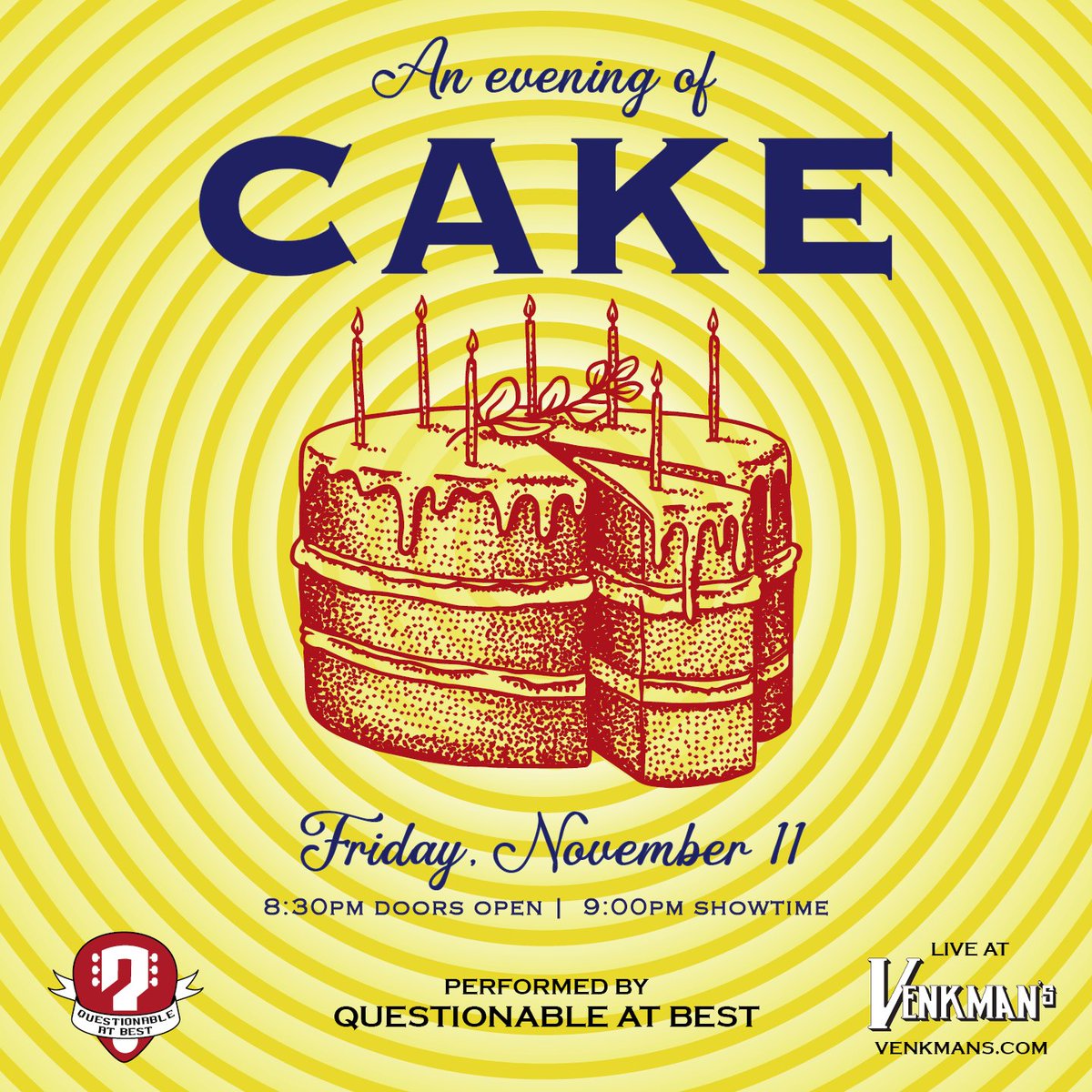 NEW SHOW!  An Evening Of CAKE performed by Questionable At Best!
Friday November 11!
Tix on sale now:  bit.ly/AnEveningOfCake