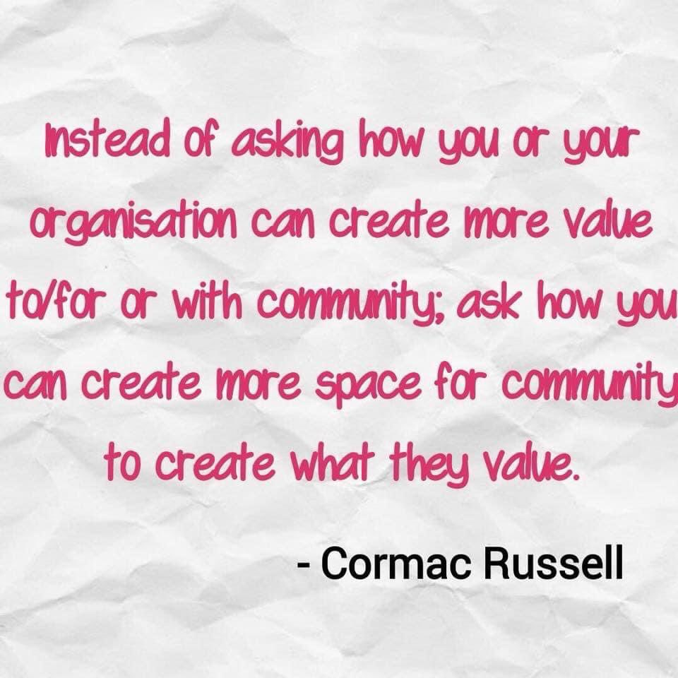 Deficit/medical model=Done to the people

Charity model=Done for the people

Coproduction = Done with the people

The Connected Community = Done by the people