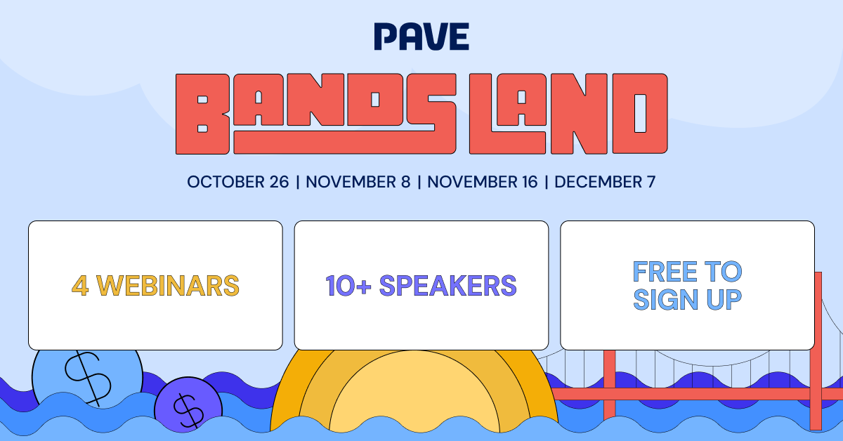 We’re excited to announce Bands Land, a 4-part webinar series discussing band building, pay transparency, running seamless merit cycles, and more. 

No, it’s not Outside Lands or Coachella. But it’s still something you won’t want to miss. marketing.pave.com/bands-land