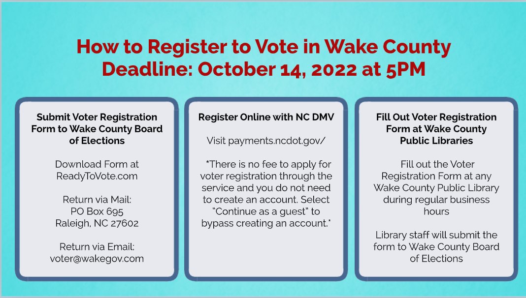Did you know you can register to vote at Wake County Public Libraries? <a href="/wcplonline/">Wake Libraries</a> <a href="/WakeGOV/">Wake County Government</a> 
You can also register online through NC DMV.
The deadline to register to vote is this Friday, Oct 14th at 5pm. Visit ReadyToVote.com for more info