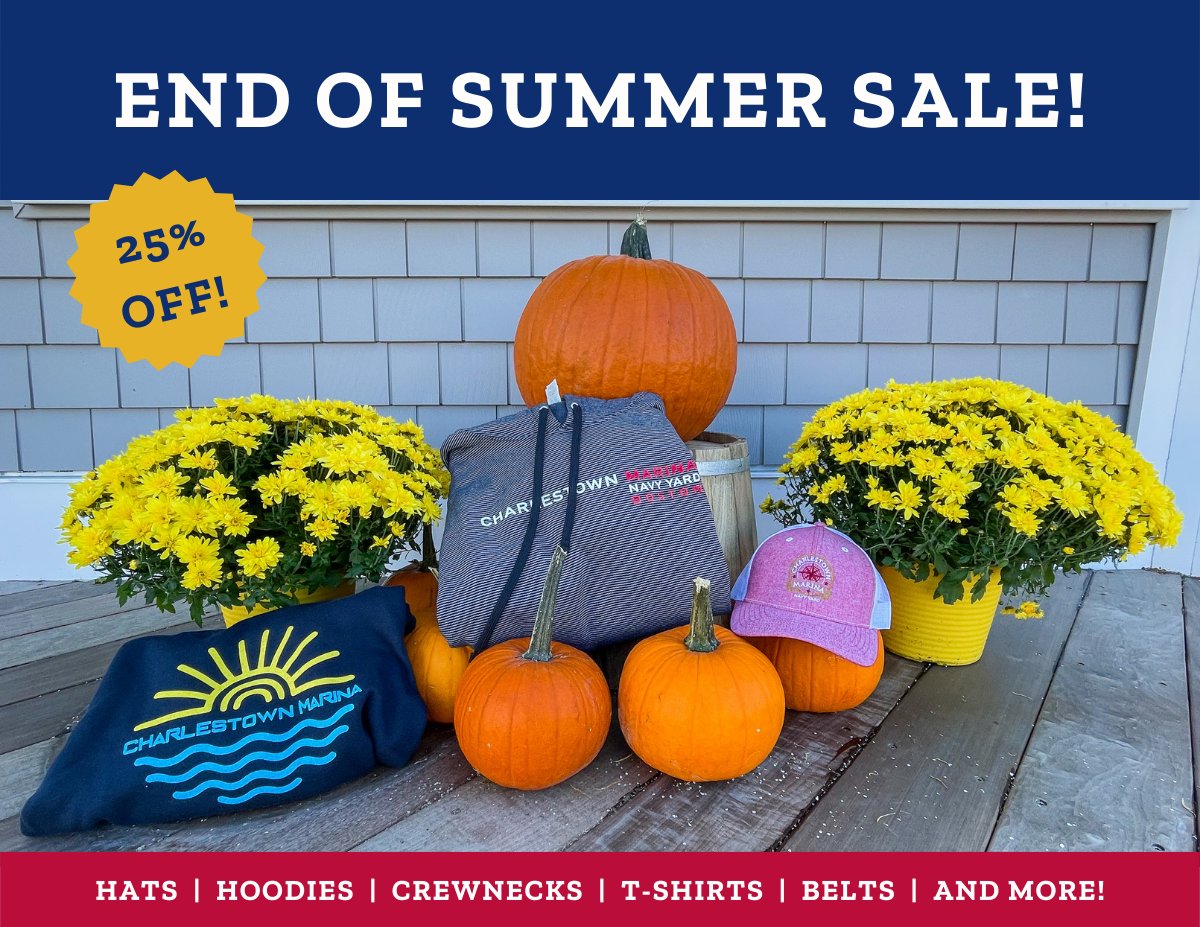 Charlestown Marina's End of Summer Sale means apparel is 25% off! Stop by the office to save big on shirts, hats, sweatshirts, and more - great gifts for the whole family!