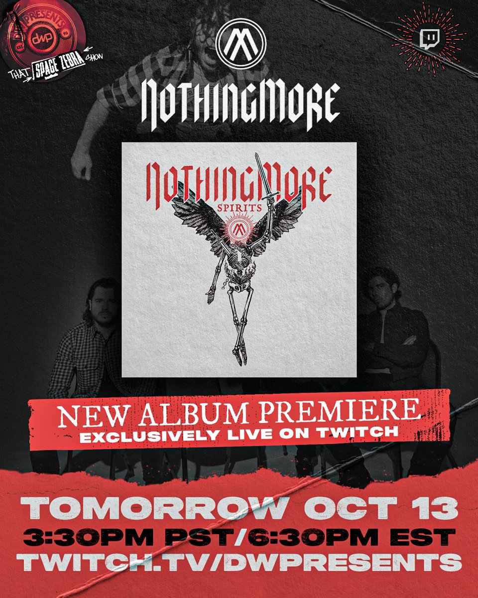 🚨 TOMORROW 🚨 Tune in to catch the exclusive album premiere of @nothingmoremusic #Spirits, happening exclusively on #DWPresents Twitch at 3:30pm PST / 6:30pm EST! Watch @ twitch.tv/dwpresents 🤘