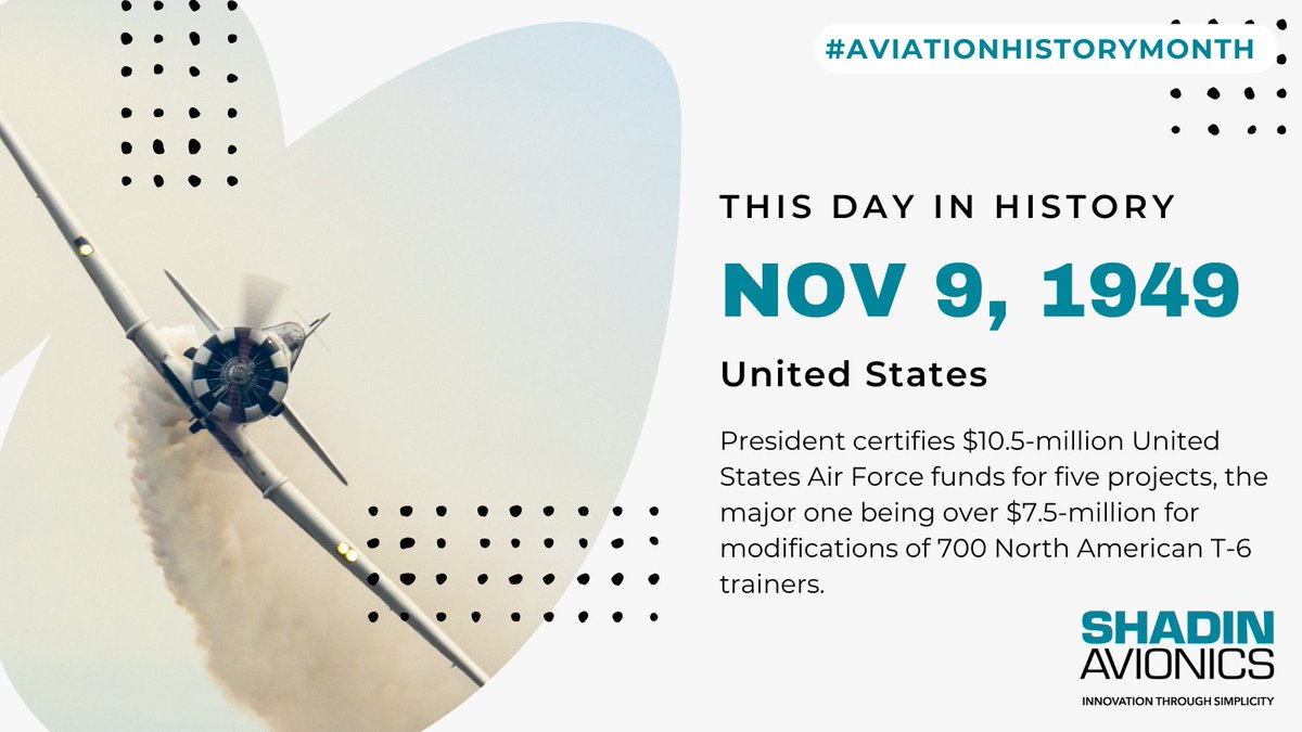 ShadinAvionics's tweet photo. #ThisDayInHistory President certifies $10.5-million United States Air Force funds for five projects, the major one being over $7.5-million for modifications of 700 North American T-6 trainers. #AviationHistoryMonth https://t.co/akQb399d1n