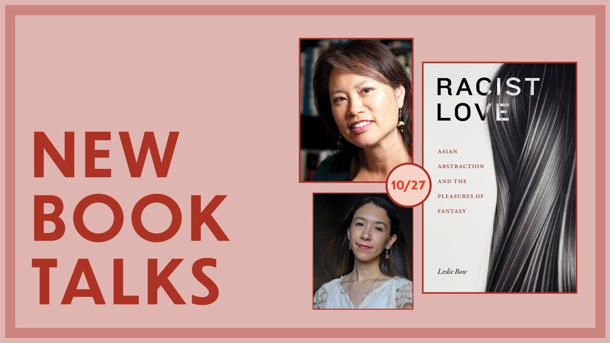 RaceEthnicity's tweet photo. [10/27, 4PM] CSREA's virtual #NewBookTalks series continues with Racist Love, a new publication by Leslie Bow of @UWMenglish on fetishization as a precursor to anti-Asian violence. Moderated by former @PembrokeCenter fellow @EricaKanesaka. Register: https://t.co/3CcgvgeRJd https://t.co/NktfgEMP2S