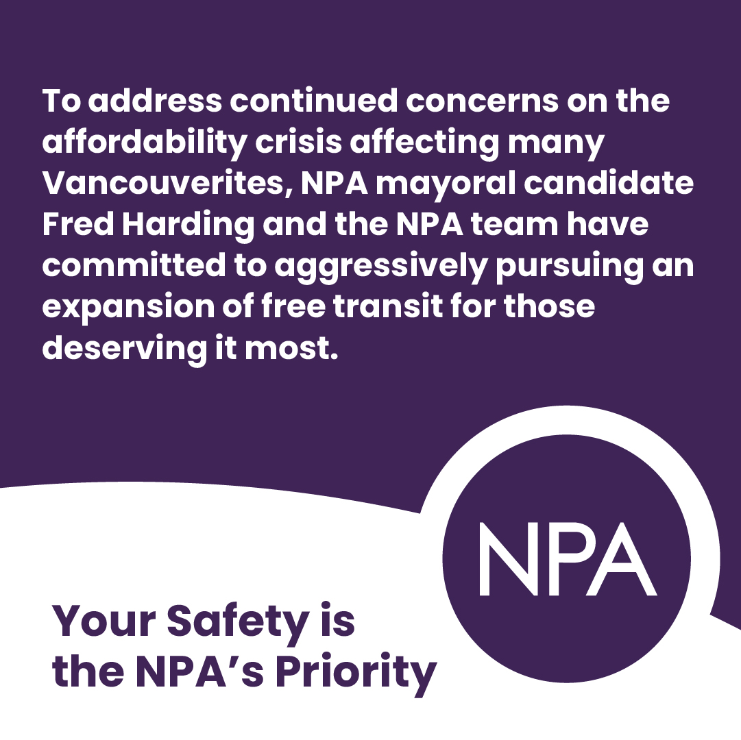 NPA mayoral candidate Fred Harding and the NPA team have committed to aggressively pursuing an expansion of free transit for those deserving it most. npavancouver.ca/the-npa-team-h… #vanpoli