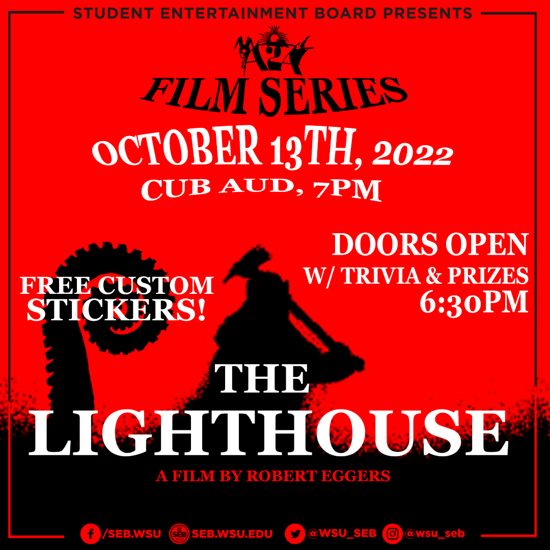 SEB Films presents the 2nd installment in the A24 Film Series: THE LIGHTHOUSE!📽️

Join us this Thursday in the CUB Auditorium for a one time showing of this black and white mind-bender! The movie will begin at 7 PM following some spooky trivia at 6:30!!

Come enjoy a free movie!