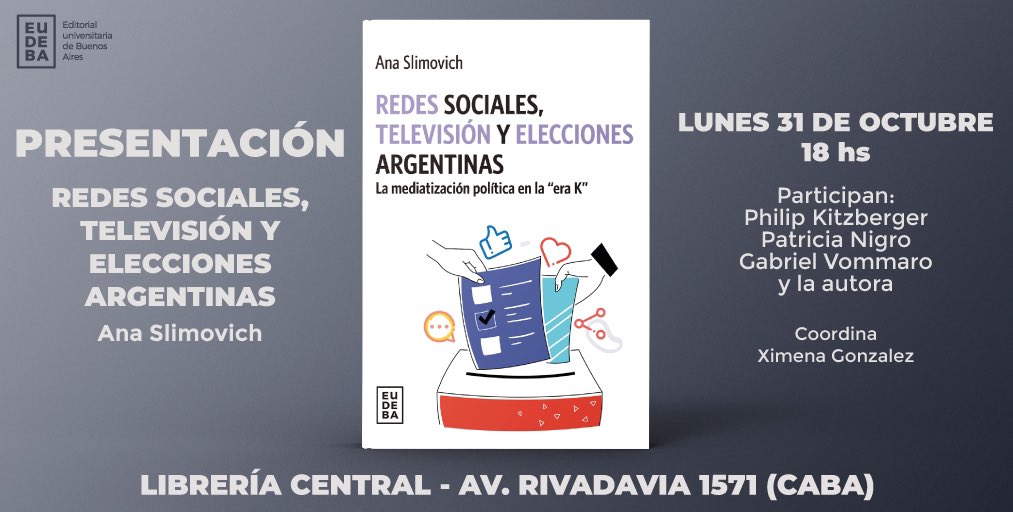 #PresentaciónLibro  
Presento mi libro: “Redes sociales, televisión y elecciones argentinas” en la librería central de @EdEudeba. 
Un agradecimiento la Editorial y a Gabriel Vommaro, a @nigropatricia  y el @philipkitz  por sumarse como presentadores. 
31 de octubre a las 18 hs👇🏾