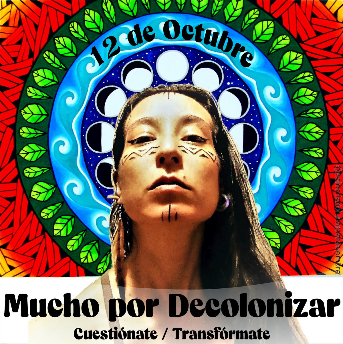 calendario_luna's tweet photo. #12deOctubre ¡Decoloniza tus Acciones, tus Creencias, tus Pensamientos!

Por las Vidas, la Dignidad, los Saberes, los Territorios, las Creencias, los Idiomas de los Pueblos Originarios.

No más dogmatizar, explotar, aniquilar, transculturizar. 

Respeta, valora! #NadaQueCelebrar https://t.co/S8Vh0bBFDX