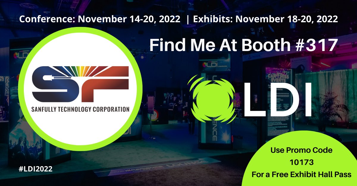 Don’t miss [SANFULLY TECHNOLOGY CORPORATION] at booth #317 in #LDI2022 starting Nov. 18 in Las Vegas. Get a FREE exhibit hall pass with our promo code [10173].