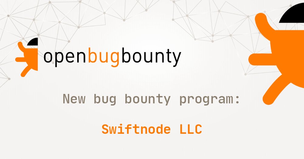 openbugbounty's tweet image. Swiftnode LLC starts new bug bounty program at Open Bug Bounty Platform today: openbugbounty.org/bugbounty/Swif… #BugBounty #AppSec