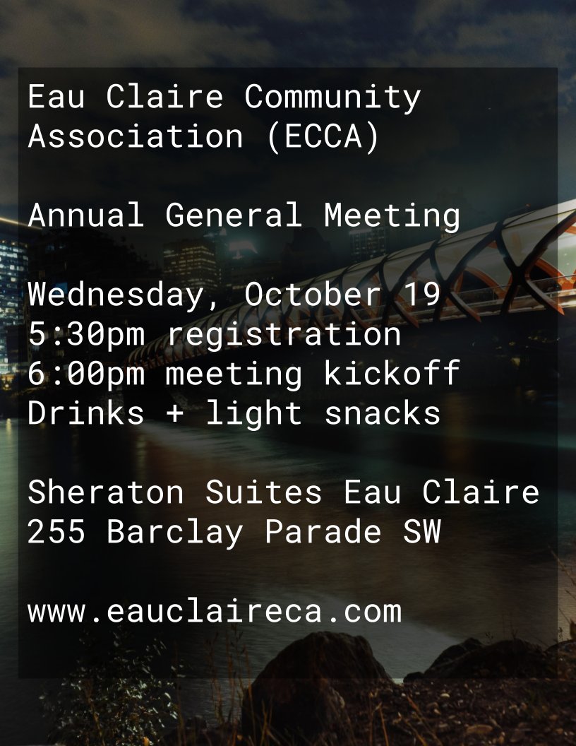 The Eau Claire Community Association Annual General Meeting is right around the corner! Please see our poster or eauclaireca.com for more information.