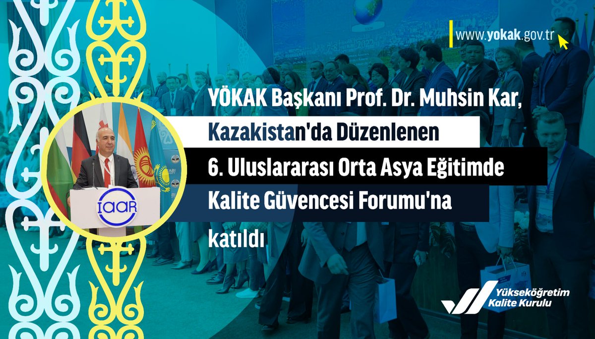 YÖKAK Başkanı Prof. Dr. Muhsin Kar, Kazakistan’da düzenlenen 6. Uluslararası Orta Asya Eğitimde Kalite Güvencesi Forumu’na Katıldı. @karmuhsin @dilekavsaroglu Detaylar için: yokak.gov.tr/yokak-baskani-…