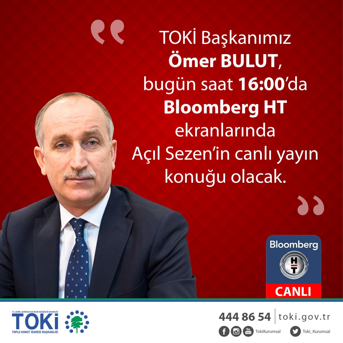 TOKİ Başkanımız Ömer Bulut, bugün Saat: 16.00'da <a href="/BloombergHT/">Bloomberg HT</a> ekranlarında Açıl Sezen'in canlı yayın konuğu olacak.