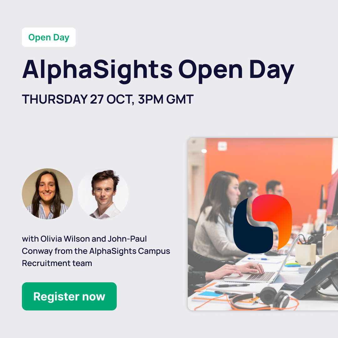 We are delighted to announce our next open day is with a global leader in knowledge on-demand, <a href="/AlphaSights/">AlphaSights</a>!

If you're a student graduating in 2023 or 2024 looking to start your career in London — this event is not to be missed. 

ow.ly/1rSK50L8iPm
