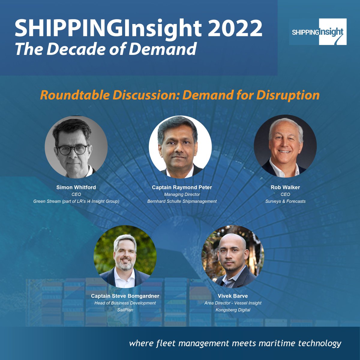 ShippingInsight's tweet photo. Don’t miss out on the Demand for Disruption hosted by Simon Whitford of @lloydsregister at 0930 in the Optimization Hall. You will hear from Captain Raymond Peter, Rob Walker, Captain Steve Baumgardner, and Vivek Barve.
#SHIPPINGInsight #SI2022 #DecadeofDemand https://t.co/sMBChITqh5