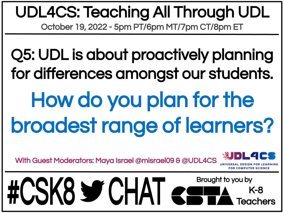 Q5: UDL is about proactively planning for differences amongst our students. How do you plan for the broadest range of learners? #csk8 @CTRL_UF @UF_COE