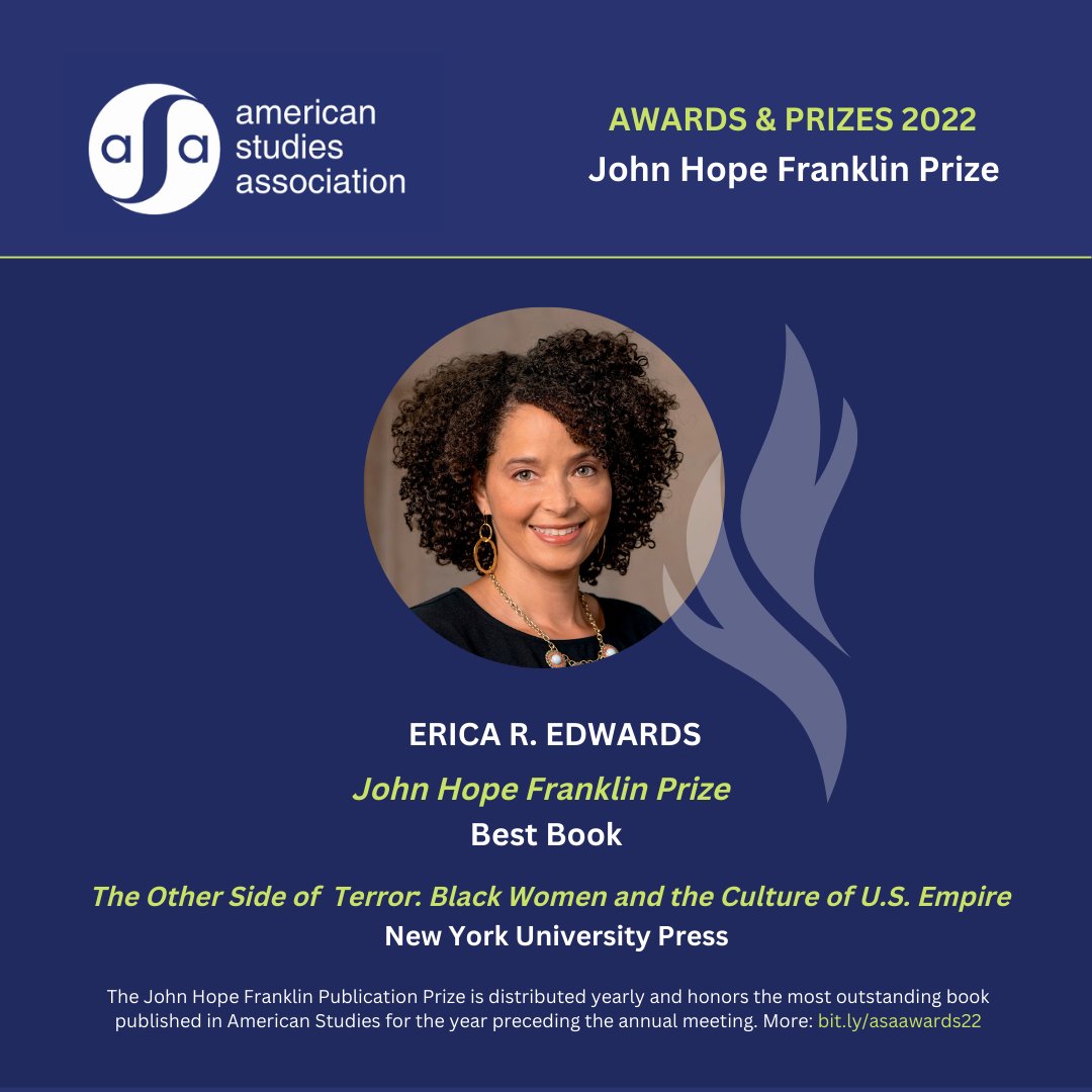 The recipient of the 2022 John Hope Franklin Prize for Best Book in American Studies is @EricaREdwards2, author of "The Other Side of Terror: Black Women and the Culture of U.S. Empire" <a href="/NYUpress/">NYU Press</a> #2022ASA 🔥
