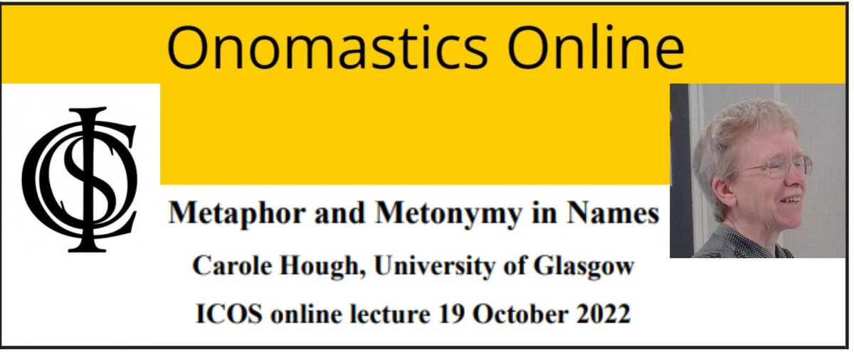 6th ‘#Onomastics #Online’ #Lecture on October 19, 2022 icosweb.net/blog/2022/10/1… #Metaphor and #Metonymy in #Names Carole #Hough, University of #Glasgow #ICOS online lecture 19 October 2022